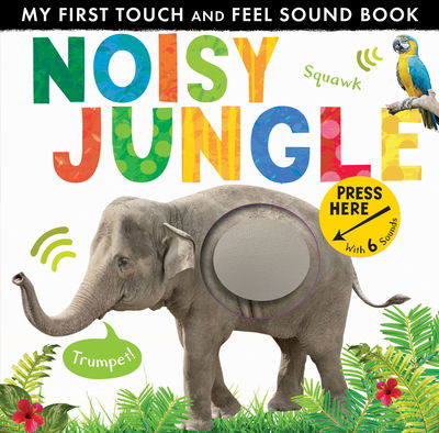 Cover for Libby Walden · Noisy Jungle - My First Touch and Feel Sound Book (Bok) (2018)