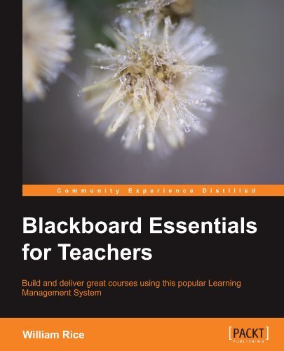 Blackboard Essentials for Teachers - William Rice - Books - Packt Publishing Limited - 9781849692922 - July 16, 2012