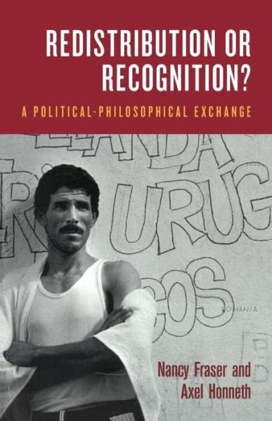 Cover for Axel Honneth · Redistribution or Recognition?: A Political–Philosophical Exchange (Paperback Bog) [New edition] (2004)