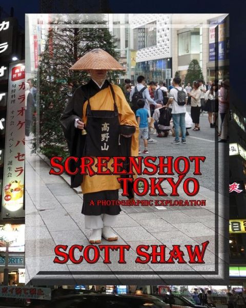 Screenshot Tokyo - Scott Shaw - Książki - Buddha Rose Publications - 9781877792922 - 25 października 2016