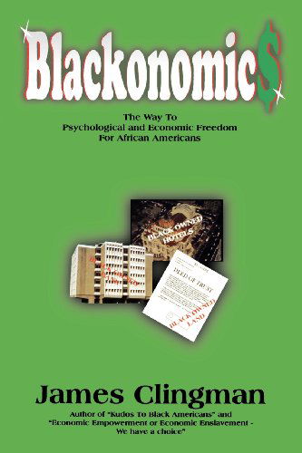 Cover for James Clingman · Blackonomics: the Way to Psychological and Economic Freedom for African Americans (Pocketbok) [First edition] (2000)