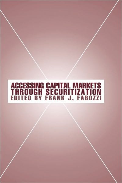 Cover for FJ Fabozzi · Accessing Capital Markets through Securitization - Frank J. Fabozzi Series (Gebundenes Buch) (2001)