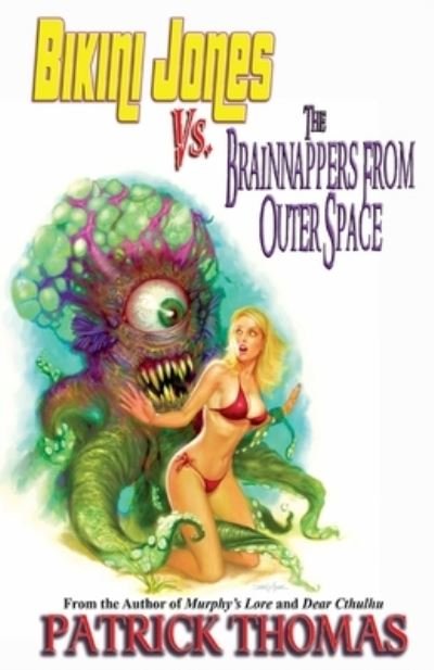 Bikini Jones Vs. The Brainnappers From Outer Space - Thomas - Libros - Padwolf Publishing - 9781890096922 - 6 de diciembre de 2021