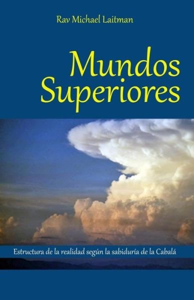 Cover for Rav Michael Laitman · Mundos Superiores (Taschenbuch) (2015)