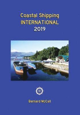 Coastal Shipping International 2019 - Bernard McCall - Books - Bernard McCall - 9781902953922 - November 9, 2018