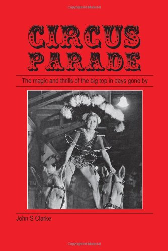 Circus Parade - John S Clarke - Książki - Jeremy Mills Publishing - 9781905217922 - 14 stycznia 2008