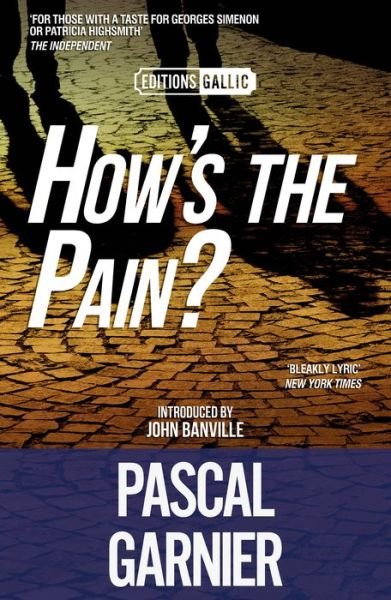 Cover for Pascal Garnier · How's the Pain? - Editions Gallic (Paperback Book) (2020)