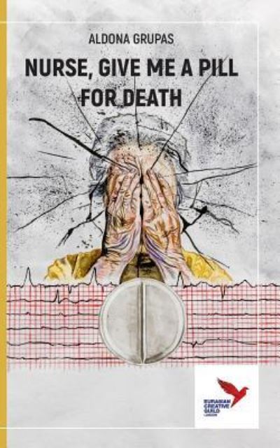 Cover for Aldona Grupas · Nurse, Give Me a Pill for Death (Paperback Book) (2018)