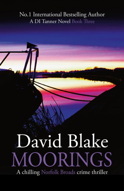 Cover for David Blake · Moorings: A chilling Norfolk Broads crime thriller - British Detective Tanner Murder Mystery Series (Pocketbok) [2 New edition] (2020)