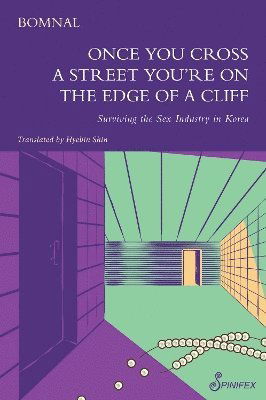Cover for Bomnal · Once You Cross a Street You’re on the Edge of a Cliff: Surviving the Sex Industry in Korea (Paperback Book) (2025)