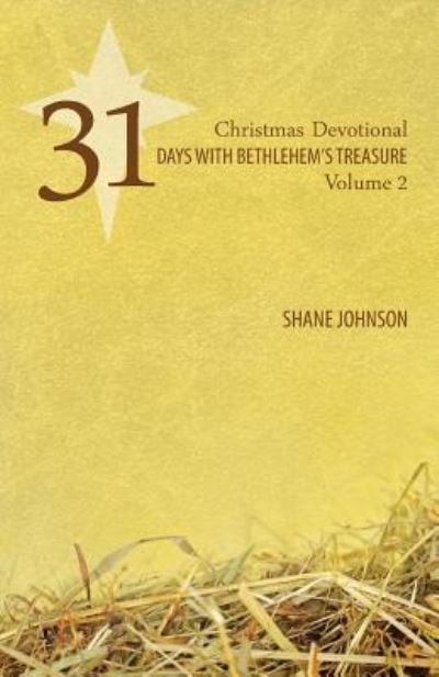 Cover for MR Shane Johnson · 31 Days with Bethlehem's Treasure: Christmas Devotional Volume 2 - Christmas Devotional (Paperback Book) (2016)