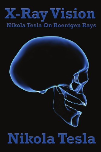 Cover for Nikola Tesla · X-ray Vision: Nikola Tesla on Roentgen Rays (Pocketbok) (2007)