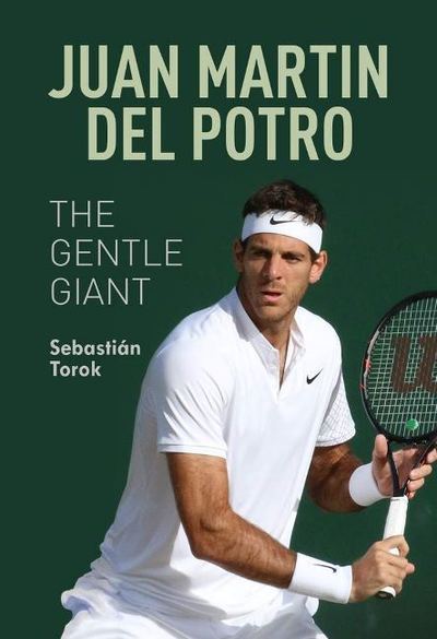 Cover for Sebastin Torok · Juan Martin del Potro: The Gentle Giant: The Gentle Giant (Paperback Book) (2020)