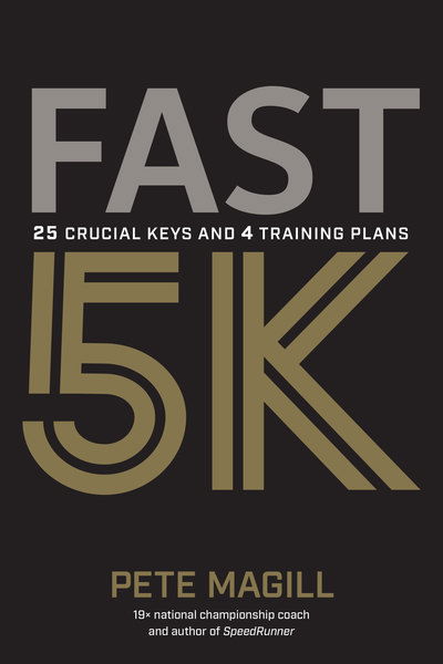 Cover for Pete Magill · Fast 5K: 25 Crucial Keys and 4 Training Plans (Paperback Book) (2019)