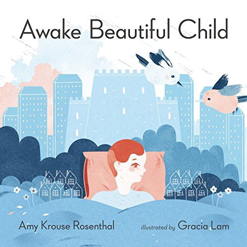 Cover for Amy Krouse Rosenthal · Awake Beautiful Child (Hardcover Book) (2015)