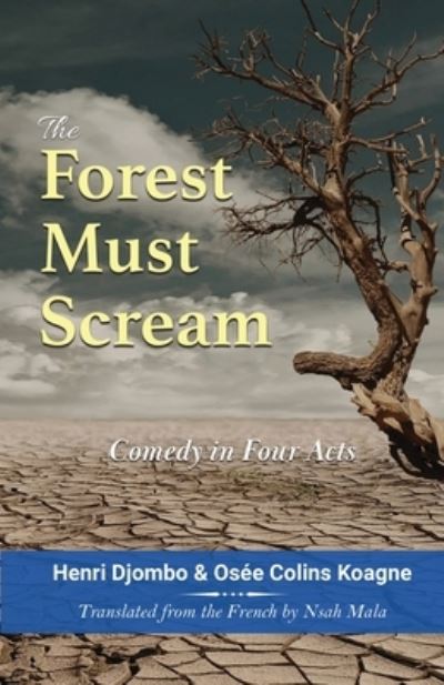 Forest Must Scream - Henri Djombo - Books - Spears Books - 9781942876922 - July 29, 2022