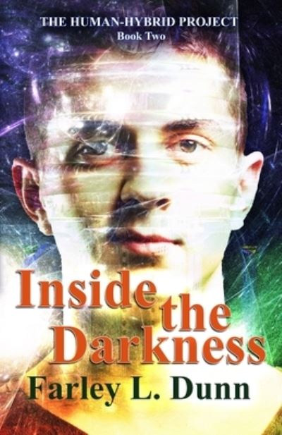 Cover for Farley L Dunn · Inside the Darkness - The Human-Hybrid Project (Paperback Book) (2021)