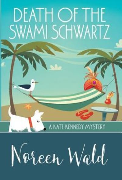 Cover for Noreen Wald · Death of the Swami Schwartz (Hardcover bog) (2016)