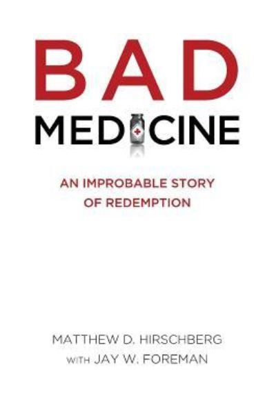 Cover for Matthew D Hirschberg · Bad Medicine (Hardcover Book) (2016)