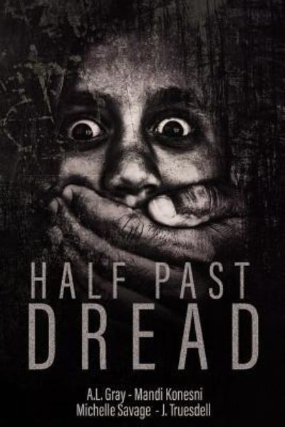 Cover for A L Gray · Half Past Dread (Paperback Book) (2018)