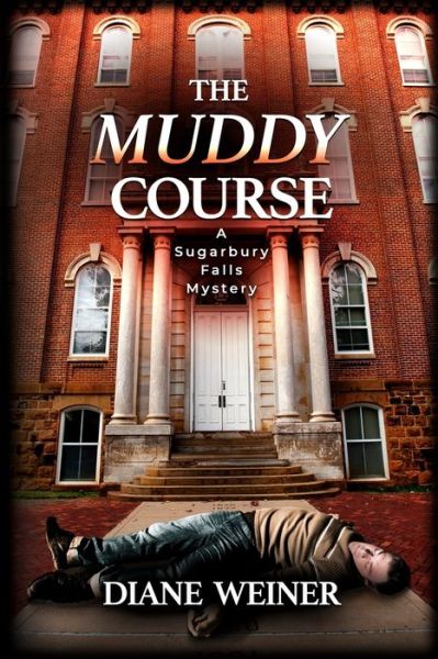 The Muddy Course - Diane Weiner - Books - Cozy Cat Press - 9781946063922 - November 21, 2019