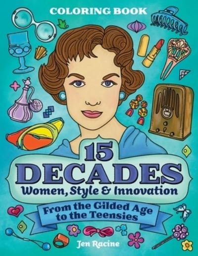 Cover for Jen Racine · 15 Decades Coloring Book (Book) (2021)
