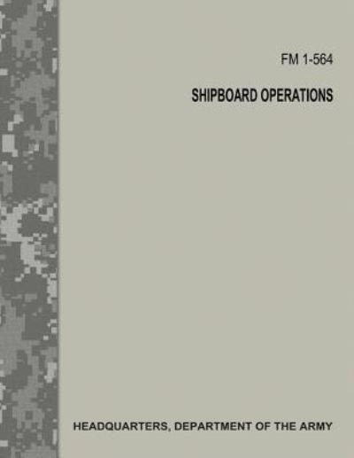 Cover for Department of the Army · Shipboard Operations (FM 1-564) (Taschenbuch) (2017)