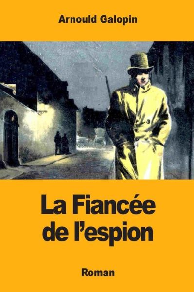 Cover for Arnould Galopin · La Fiancee de l'espion (Paperback Book) (2017)