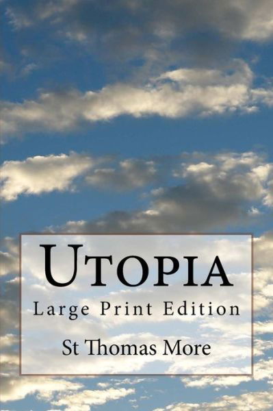 Utopia - Thomas More - Livres - Createspace Independent Publishing Platf - 9781978280922 - 14 octobre 2017