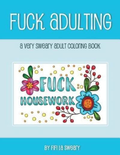 Cover for Fifi La Sweary · Fuck Adulting (Taschenbuch) (2017)