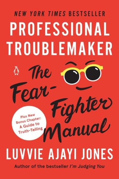 Professional Troublemaker: The Fear-Fighter Manual - Luvvie Ajayi Jones - Bücher - Penguin Publishing Group - 9781984881922 - 28. Dezember 2021