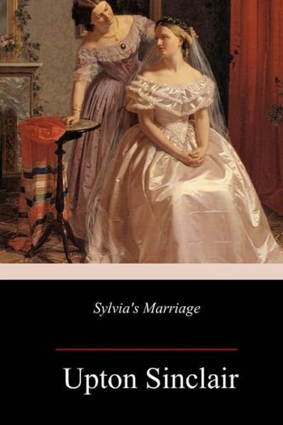 Cover for Upton Sinclair · Sylvia's Marriage (Paperback Bog) (2018)
