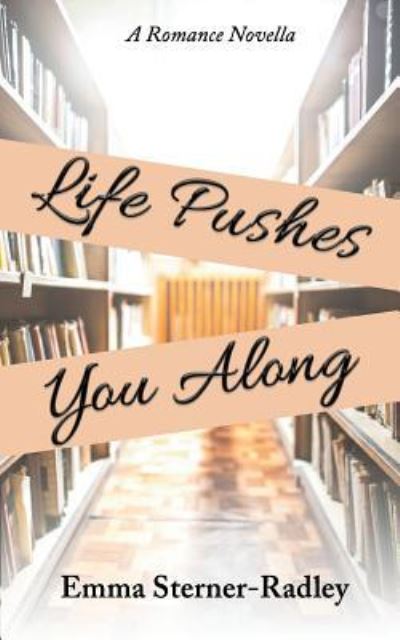 Cover for Emma Sterner-Radley · Life Pushes You Along (Paperback Book) (2017)