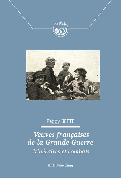 Cover for Peggy Bette · Veuves Francaises de la Grande Guerre - Histoire de la Poste Et Des Communications / History Of The (Taschenbuch) (2017)