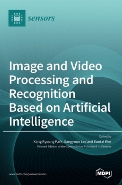 Cover for Kang Ryoung Park · Image and Video Processing and Recognition Based on Artificial Intelligence (Hardcover Book) (2021)