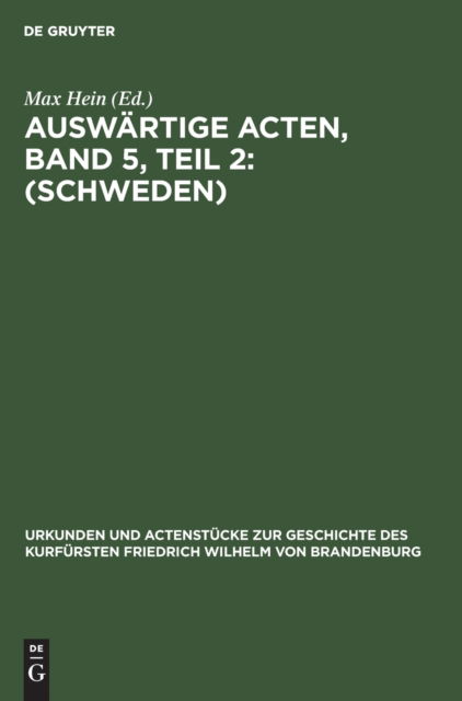 Cover for Max Hein · Auswartige Acten, Band 5, Teil 2: (Schweden) (Hardcover Book) (1930)