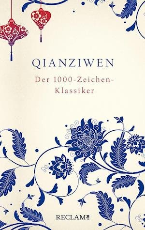 Qianziwen. Der 1000-Zeichen-Klassiker - Xingsi Zhou - Livres - Reclam Philipp Jun. - 9783150112922 - 1 septembre 2021
