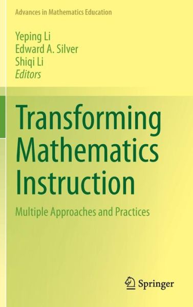 Cover for Yeping Li · Transforming Mathematics Instruction: Multiple Approaches and Practices - Advances in Mathematics Education (Inbunden Bok) (2014)