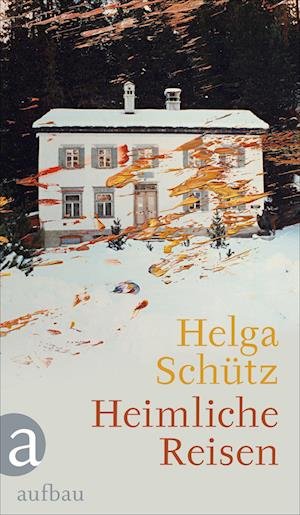 Cover for Helga Schütz · Heimliche Reisen (Inbunden Bok) (2021)
