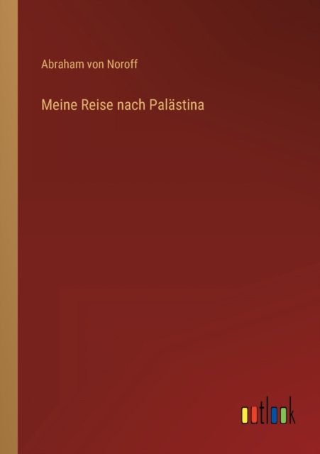 Cover for Noroff Abraham von Noroff · Meine Reise nach Palastina (Taschenbuch) (2022)