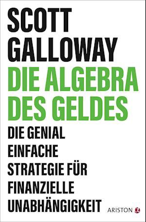 Cover for Scott Galloway · Die Algebra des Geldes (Book) (2024)