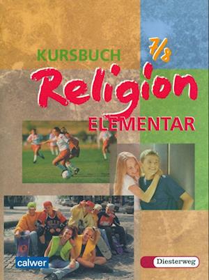 Cover for Calwer Verlag GmbH · Kursbuch Religion Elementar 7/8. Schülerbuch. Für alle Länder außer Bayern und Saarland (Paperback Book) (2004)