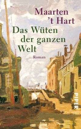Cover for Maarten 't Hart · Piper.02592 Hart.Wüten.ganz.Welt (Bok)