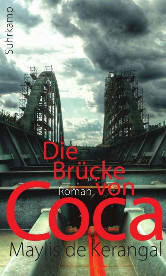 Cover for Maylis De Kerangal · Kerangal:die BrÃ¼cke Von Coca (Book)