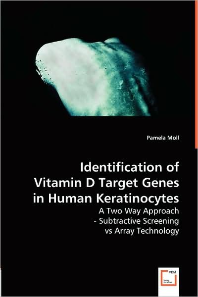 Cover for Pamela Moll · Identification of Vitamin D Target Genes in Human Keratinocytes: a Two Way Approach - Subtractive Screening vs Array Technology (Paperback Bog) (2008)