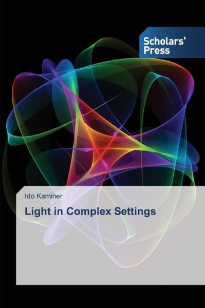 Cover for Ido Kaminer · Light in Complex Settings (Paperback Book) (2014)