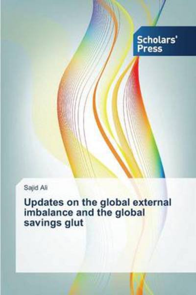 Cover for Sajid Ali · Updates on the Global External Imbalance and the Global Savings Glut (Paperback Bog) (2014)