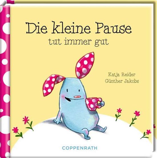 Cover for Katja Reider · Die kleine Pause tut immer gut (Hardcover bog) (2020)