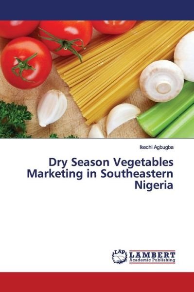 Cover for Agbugba · Dry Season Vegetables Marketing (Bok) (2019)