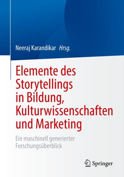 Cover for Neeraj Karandikar · Elemente des Storytellings in Bildung, Kulturwissenschaften und Marketing (Bog) (2023)